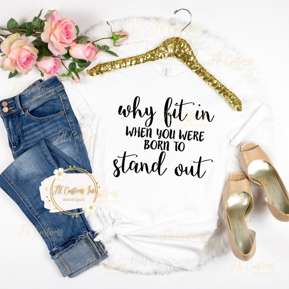 Why Fit In, Stand Out Tee